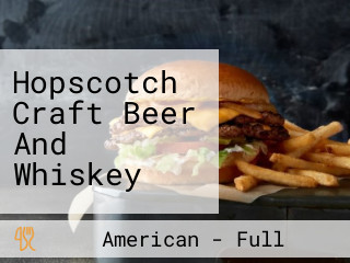 Hopscotch Craft Beer And Whiskey