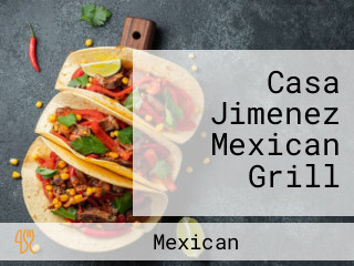 Casa Jimenez Mexican Grill