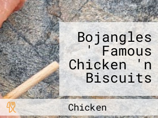 Bojangles ' Famous Chicken 'n Biscuits