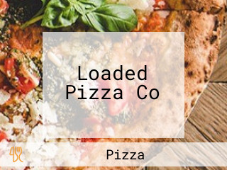 Loaded Pizza Co