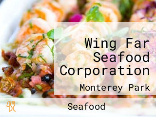 Wing Far Seafood Corporation