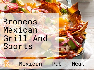 Broncos Mexican Grill And Sports