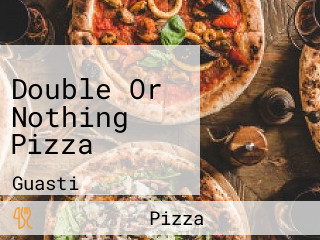 Double Or Nothing Pizza