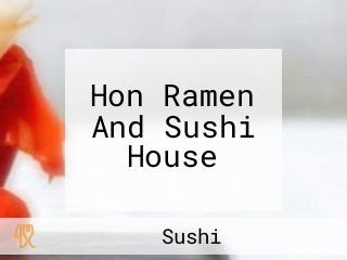 Hon Ramen And Sushi House