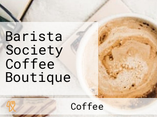 Barista Society Coffee Boutique