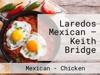 Laredos Mexican – Keith Bridge