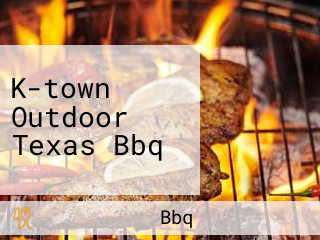 K-town Outdoor Texas Bbq