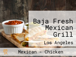 Baja Fresh Mexican Grill