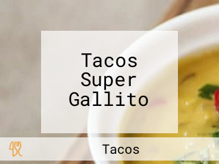 Tacos Super Gallito