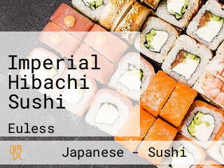 Imperial Hibachi Sushi