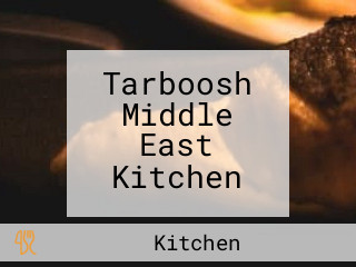 Tarboosh Middle East Kitchen