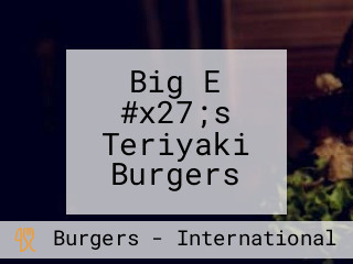 Big E #x27;s Teriyaki Burgers