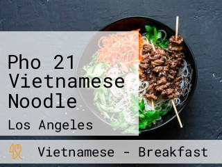 Pho 21 Vietnamese Noodle