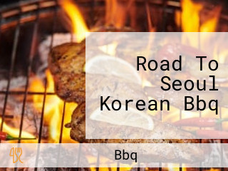 Road To Seoul Korean Bbq