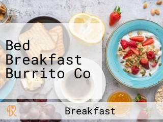 Bed Breakfast Burrito Co