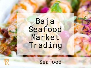 Baja Seafood Market Trading