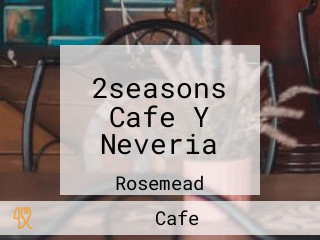 2seasons Cafe Y Neveria