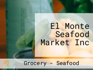 El Monte Seafood Market Inc