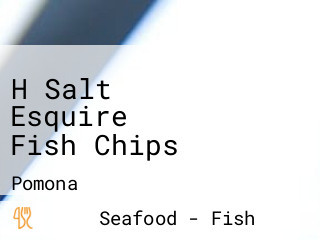 H Salt Esquire Fish Chips