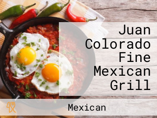 Juan Colorado Fine Mexican Grill