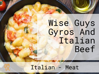 Wise Guys Gyros And Italian Beef