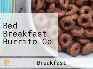 Bed Breakfast Burrito Co