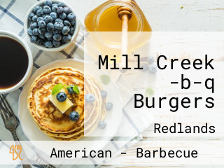 Mill Creek -b-q Burgers