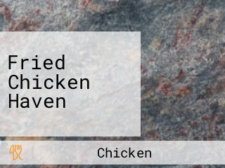 Fried Chicken Haven