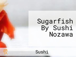 Sugarfish By Sushi Nozawa