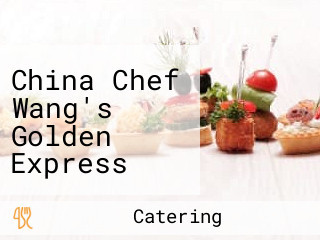 China Chef Wang's Golden Express And Catering