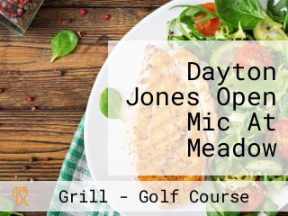 Dayton Jones Open Mic At Meadow Lakes Golf Course Grill And