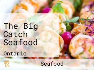 The Big Catch Seafood