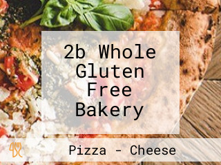 2b Whole Gluten Free Bakery