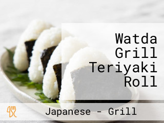 Watda Grill Teriyaki Roll