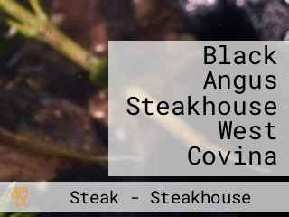 Black Angus Steakhouse West Covina