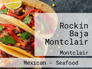 Rockin Baja Montclair