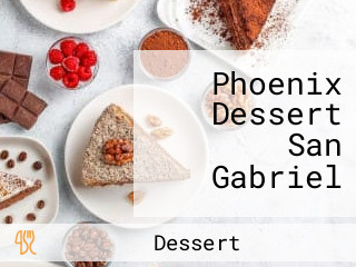 Phoenix Dessert San Gabriel