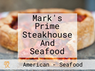 Mark's Prime Steakhouse And Seafood