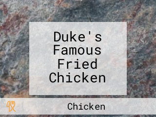 Duke's Famous Fried Chicken