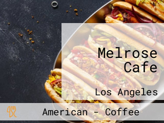 Melrose Cafe