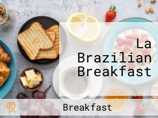 La Brazilian Breakfast