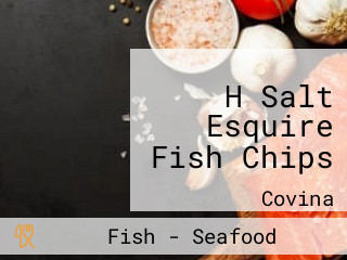 H Salt Esquire Fish Chips