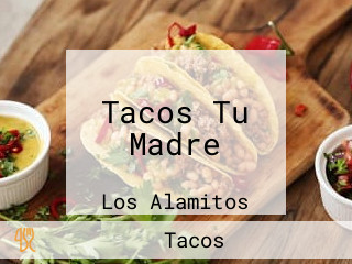 Tacos Tu Madre