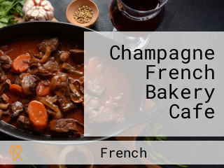 Champagne French Bakery Cafe