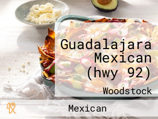 Guadalajara Mexican (hwy 92)