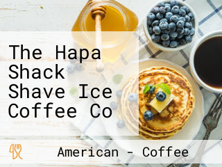 The Hapa Shack Shave Ice Coffee Co