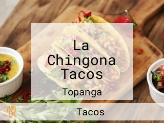 La Chingona Tacos