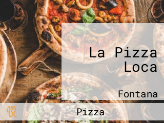 La Pizza Loca