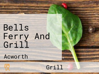 Bells Ferry And Grill