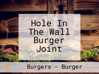 Hole In The Wall Burger Joint